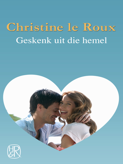 Title details for Geskenk uit die hemel by Christine le Roux - Wait list
